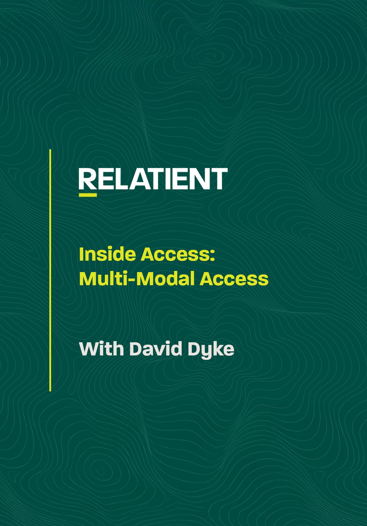 Inside access thought leadership title slide that says "Relatient - Inside Access: Multimodal Access - with David Dyke"